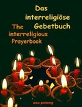 Cover: Das interreligi&ouml;se Gebetbuch /The Interreligious Prayerbook - asu poleng