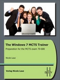 Abbildung von: The Windows 7 MCTS Trainer - Preparation for the MCTS exam 70-680 - Laue, Nicole