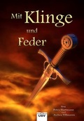 Cover: Mit Klinge und Feder - Burger, Ulrich