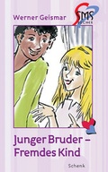 Cover: Junger Bruder - fremdes Kind - Schenk Verlag