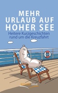 Cover: Mehr Urlaub auf hoher See - Westfl&uuml;gel Verlag