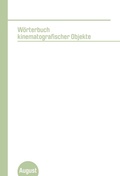 Cover: W&ouml;rterbuch kinematografischer Objekte - August Verlag