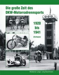 Abbildung von: Die große Zeit des DKW - Motorradrennsports 1920 bis 1941 (Zschopau) - Bildverlag Böttger GbR