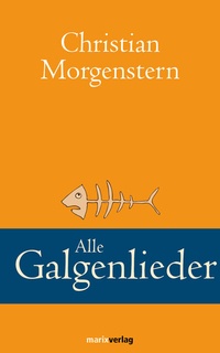 Abbildung von: Alle Galgenlieder - marix Verlag ein Imprint von Verlagshaus Römerweg