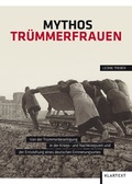 Cover: Mythos Tr&uuml;mmerfrauen - Klartext