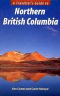 Cover: A Traveller's Guide to Northern BC - Caitlin Press