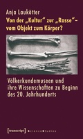 Cover: Von der &raquo;Kultur&laquo; zur &raquo;Rasse&laquo; - vom Objekt zum K&ouml;rper? - transcript