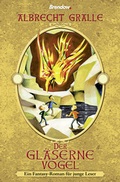 Cover: Der gl&auml;serne Vogel - Brendow