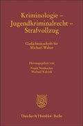 Cover: Kriminologie - Jugendkriminalrecht - Strafvollzug. - Duncker & Humblot