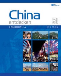 Abbildung von: China entdecken - Lehrbuch 4 - Chinabooks E. Wolf
