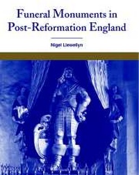 Enlarge image Cover: Funeral Monuments in Post-Reformation England - Cambridge University Press