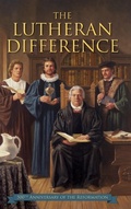 Cover: Lutheran Difference - Reformation Anniversary Edition - Concordia Publishing House