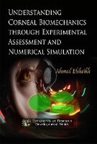 Abbildung von: Understanding Corneal Biomechanics Through Experimental Assessment & Numerical Simulation - Nova Science Publishers Inc