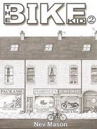 Enlarge image Cover: The Bike Kid: Volume 2 - Nev Mason Books (UK)