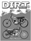 Cover: Dirt Kids: Volume 1 - Nev Mason Books (UK)