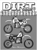 Cover: Dirt Kids: Volume 4 - Nev Mason Books (UK)