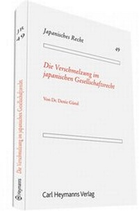 Abbildung von: Die Verschmelzung im japanischen Gesellschaftsrecht - Carl Heymanns Verlag