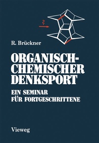 Abbildung von: Organisch-Chemischer Denksport - Vieweg+Teubner Verlag