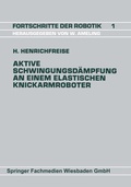 Cover: Aktive Schwingungsd&auml;mpfung an einem elastischen Knickarmroboter - Vieweg+Teubner Verlag