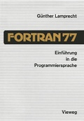 Cover: Einf&uuml;hrung in die Programmiersprache FORTRAN 77 - Vieweg+Teubner Verlag