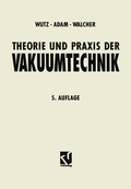 Cover: Theorie und Praxis der Vakuumtechnik - Vieweg+Teubner Verlag