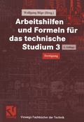 Cover: Arbeitshilfen und Formeln f&uuml;r das technische Studium 3 - Vieweg+Teubner Verlag