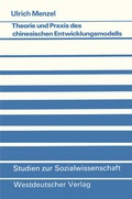 Cover: Theorie und Praxis des chinesischen Entwicklungsmodells - VS Verlag f&uuml;r Sozialwissenschaften