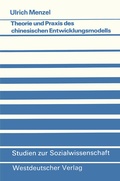 Cover: Theorie und Praxis des chinesischen Entwicklungsmodells - VS Verlag f&uuml;r Sozialwissenschaften