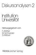 Cover: Diskursanalysen 2: Institution Universit&auml;t - VS Verlag f&uuml;r Sozialwissenschaften