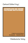 Cover: Grundfragen der Theorie politischer Institutionen - VS Verlag f&uuml;r Sozialwissenschaften