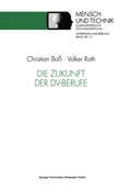 Cover: Die Zukunft der DV-Berufe - VS Verlag f&uuml;r Sozialwissenschaften