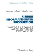 Cover: Risiken informatisierter Produktion - VS Verlag f&uuml;r Sozialwissenschaften