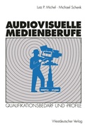 Cover: Audiovisuelle Medienberufe - VS Verlag f&uuml;r Sozialwissenschaften