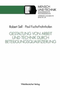 Cover: Gestaltung von Arbeit und Technik durch Beteiligungsqualifizierung - VS Verlag f&uuml;r Sozialwissenschaften