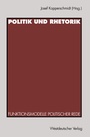 Cover: Politik und Rhetorik - VS Verlag f&uuml;r Sozialwissenschaften