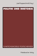 Cover: Politik und Rhetorik - VS Verlag f&uuml;r Sozialwissenschaften