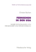 Cover: Fernsehen in den USA - VS Verlag f&uuml;r Sozialwissenschaften