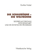 Cover: Die Schaub&uuml;hne - Die Weltb&uuml;hne - VS Verlag f&uuml;r Sozialwissenschaften