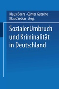 Cover: Sozialer Umbruch und Kriminalit&auml;t in Deutschland - VS Verlag f&uuml;r Sozialwissenschaften