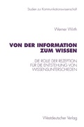 Cover: Von der Information zum Wissen - VS Verlag f&uuml;r Sozialwissenschaften