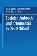 Cover: Sozialer Umbruch und Kriminalit&auml;t in Deutschland - VS Verlag f&uuml;r Sozialwissenschaften