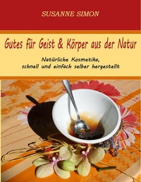Abbildung von: Gutes für Geist & Körper aus der Natur - BoD - Books on Demand