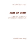 Cover: Alles um Liebe? - VS Verlag für Sozialwissenschaften