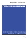 Cover: Fernsehfinanzierung - VS Verlag für Sozialwissenschaften