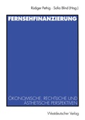 Cover: Fernsehfinanzierung - VS Verlag f&uuml;r Sozialwissenschaften