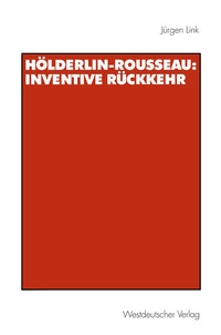 Enlarge image Cover: Hölderlin-Rousseau: Inventive Rückkehr - VS Verlag für Sozialwissenschaften