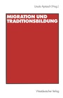 Cover: Migration und Traditionsbildung - VS Verlag für Sozialwissenschaften