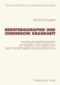 Cover: Berufsbiographie und chronische Krankheit - VS Verlag f&uuml;r Sozialwissenschaften