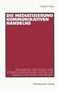 Cover: Die Mediatisierung kommunikativen Handelns - VS Verlag f&uuml;r Sozialwissenschaften
