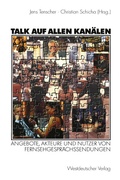 Cover: Talk auf allen Kan&auml;len - VS Verlag f&uuml;r Sozialwissenschaften